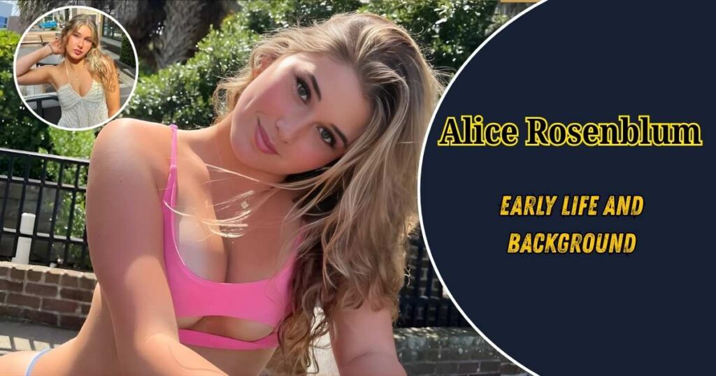 Alice Rosenblum Early Life and Background