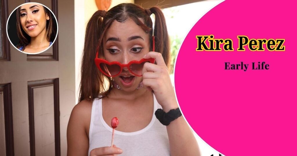 Kira Perez Early Life and Childhood