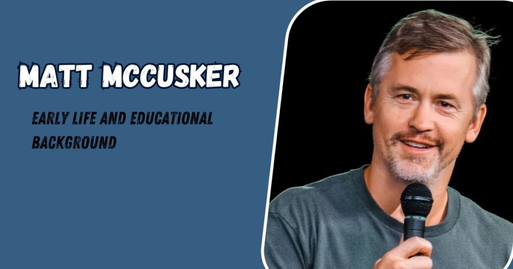 Matt McCusker Early Life and Educational Background