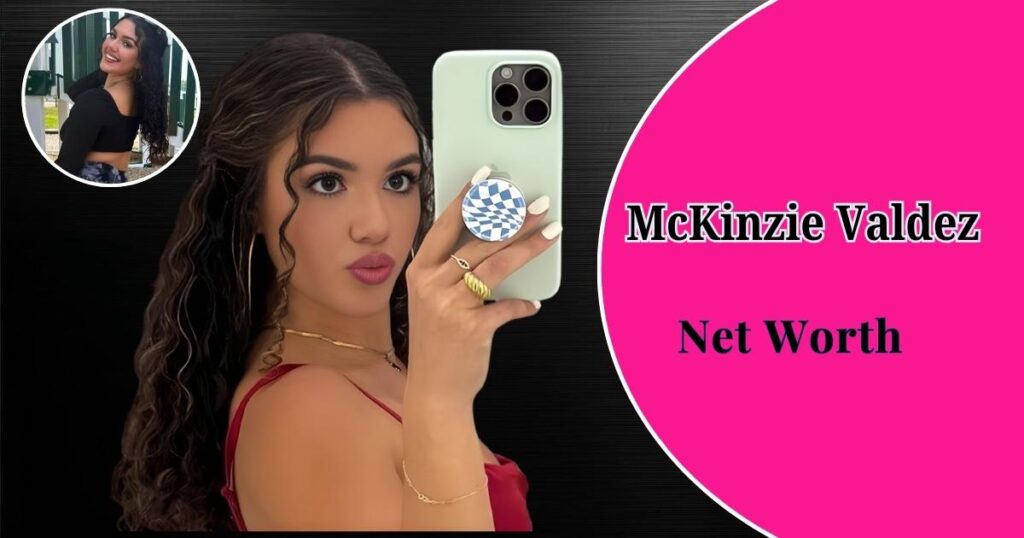 McKinzie Valdez Net Worth