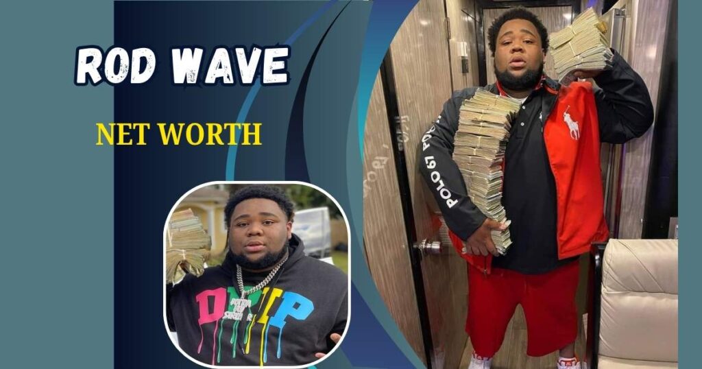 Rod Wave Net Worth