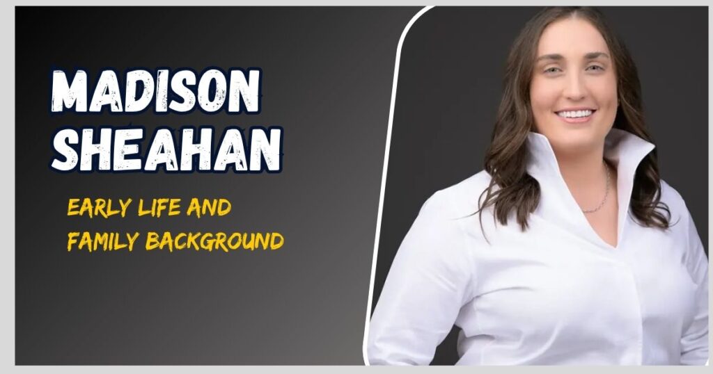 Madison Sheahan Early Life and Family Background