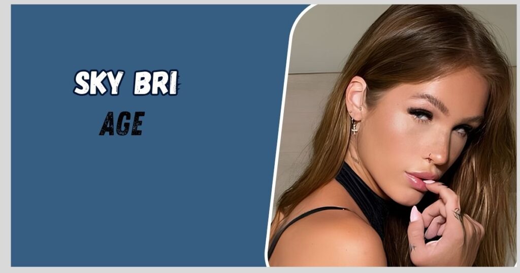 Sky Bri Age