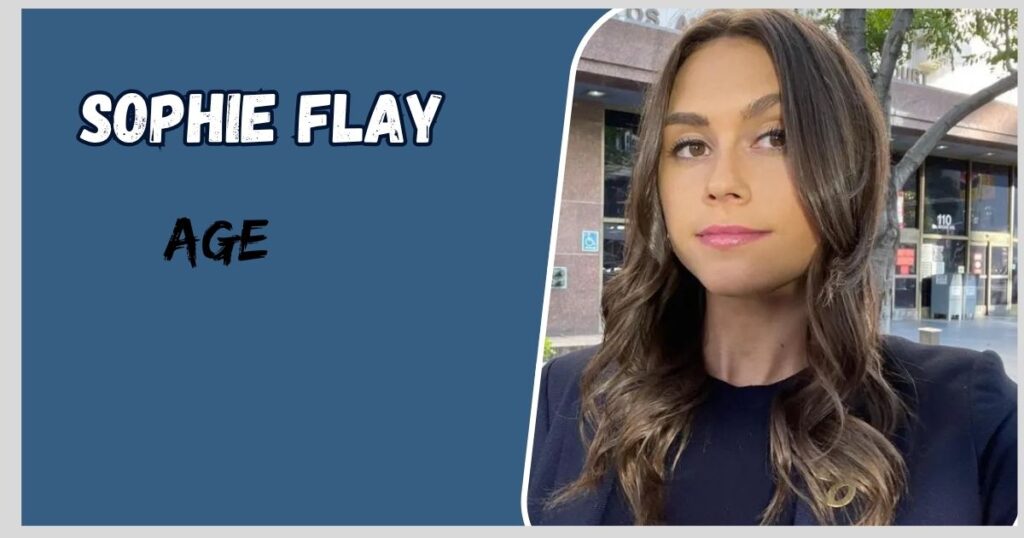 Sophie Flay Age