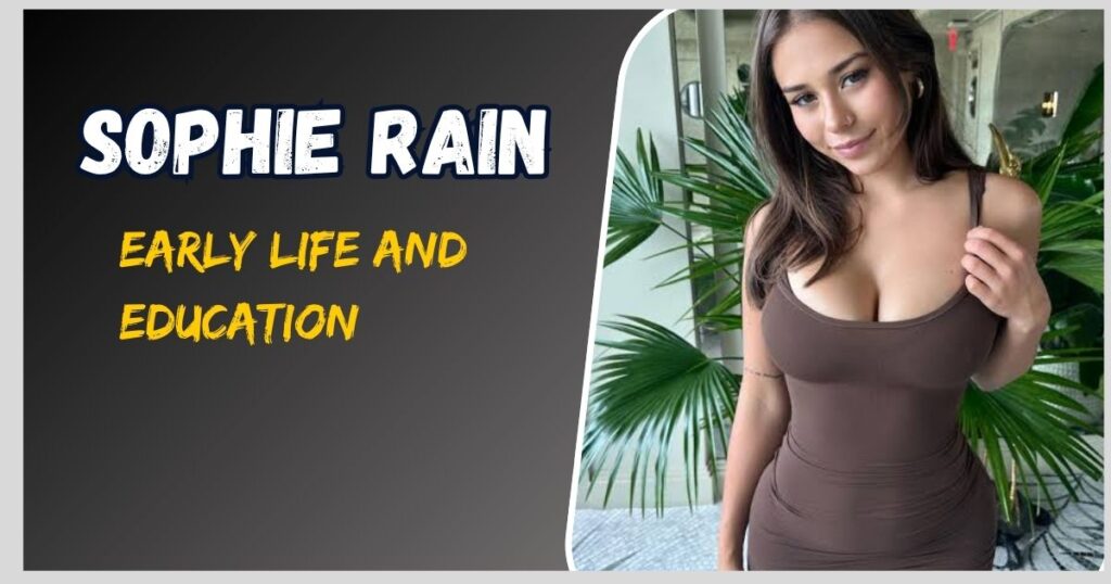 Sophie Rain Early Life And Education