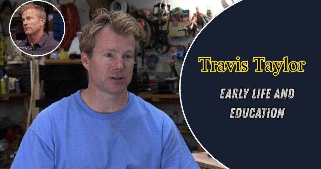 Travis Taylor Early Life and Education