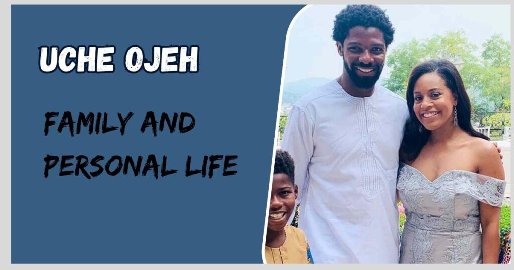 Uche Ojeh Family and Personal Life