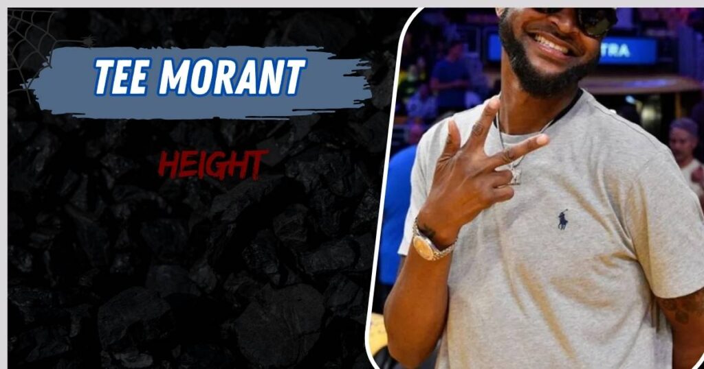 Tee Morant Height
